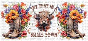 ANM UV 105 Highland Cow Try that in a Small Town UV DTF 16oz Wrap