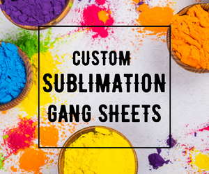 Sublimation Gang Sheet Custom Design (Print Ready)