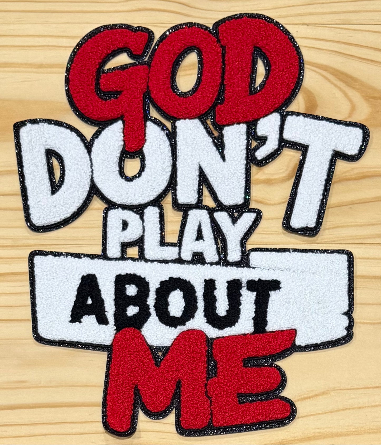 God Don't Play Bout Me Red and White - Chenille/Sequins Iron On Patch