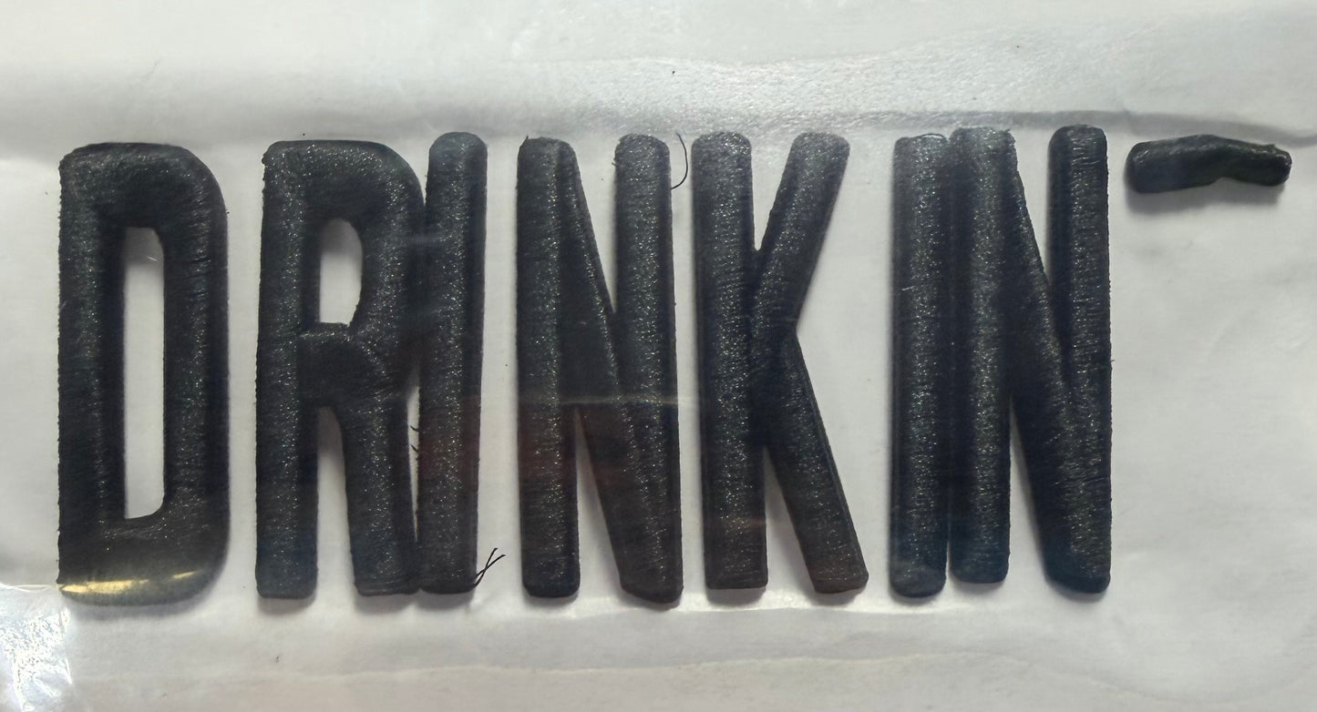 Drinkin Black 3D Letters