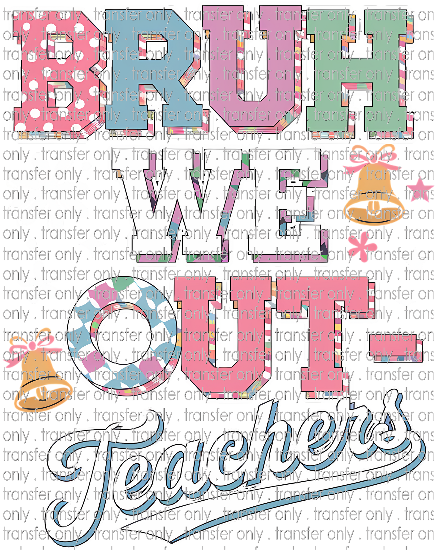 SCH 2079 Bruh We Out Teachers