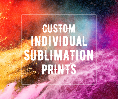 Sublimation - Custom Designs(Please Read Description Before Ordering)