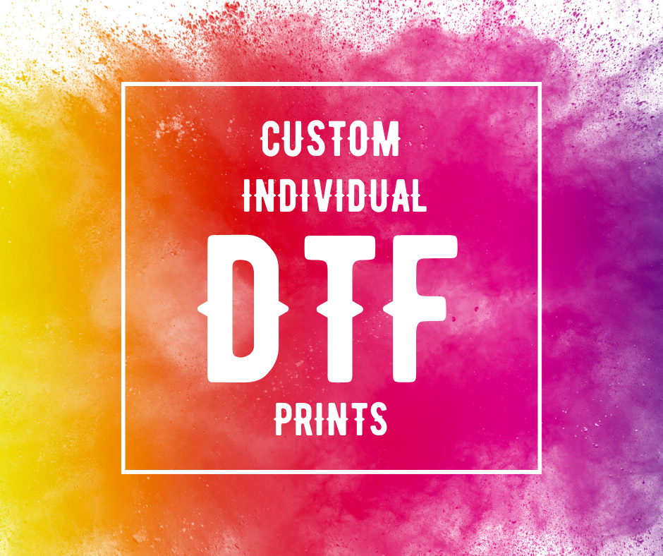 DTF Custom Design (Please Read Description Before Ordering)