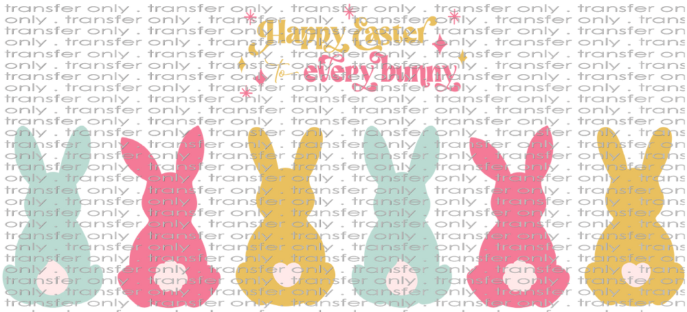 EST UV 118 WM Happy Easter to Every Bunny UV DTF 16oz Wrap
