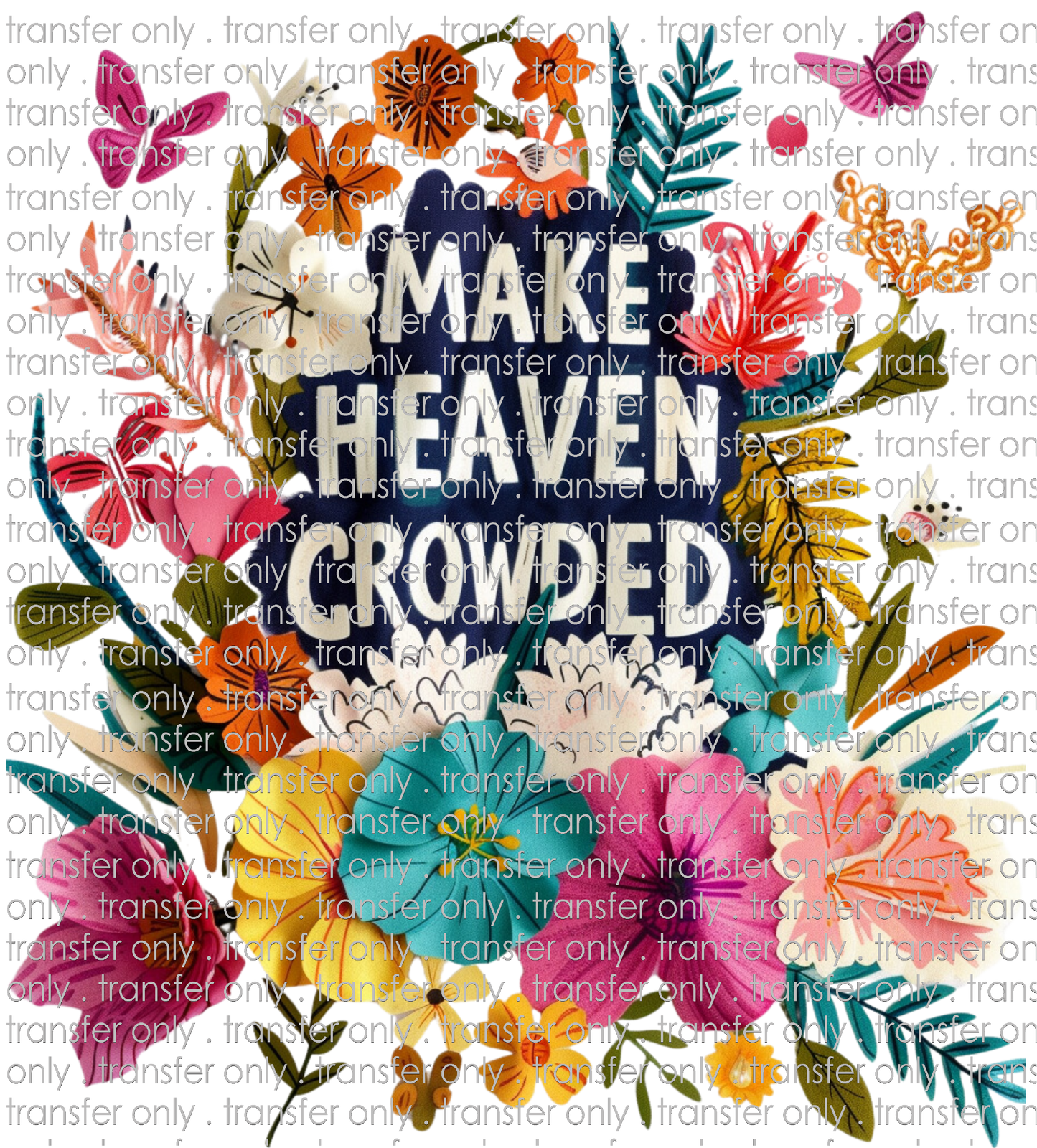 FAITH 146 Make Heaven Crowded Floral