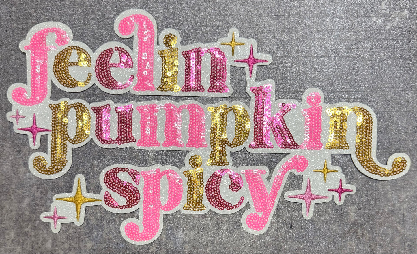 Feelin' Pumpkin Spicy- Chenille/Sequins Iron On Patch