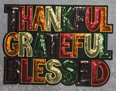 Thankful Grateful Blessed- Chenille/Sequins Iron On Patch