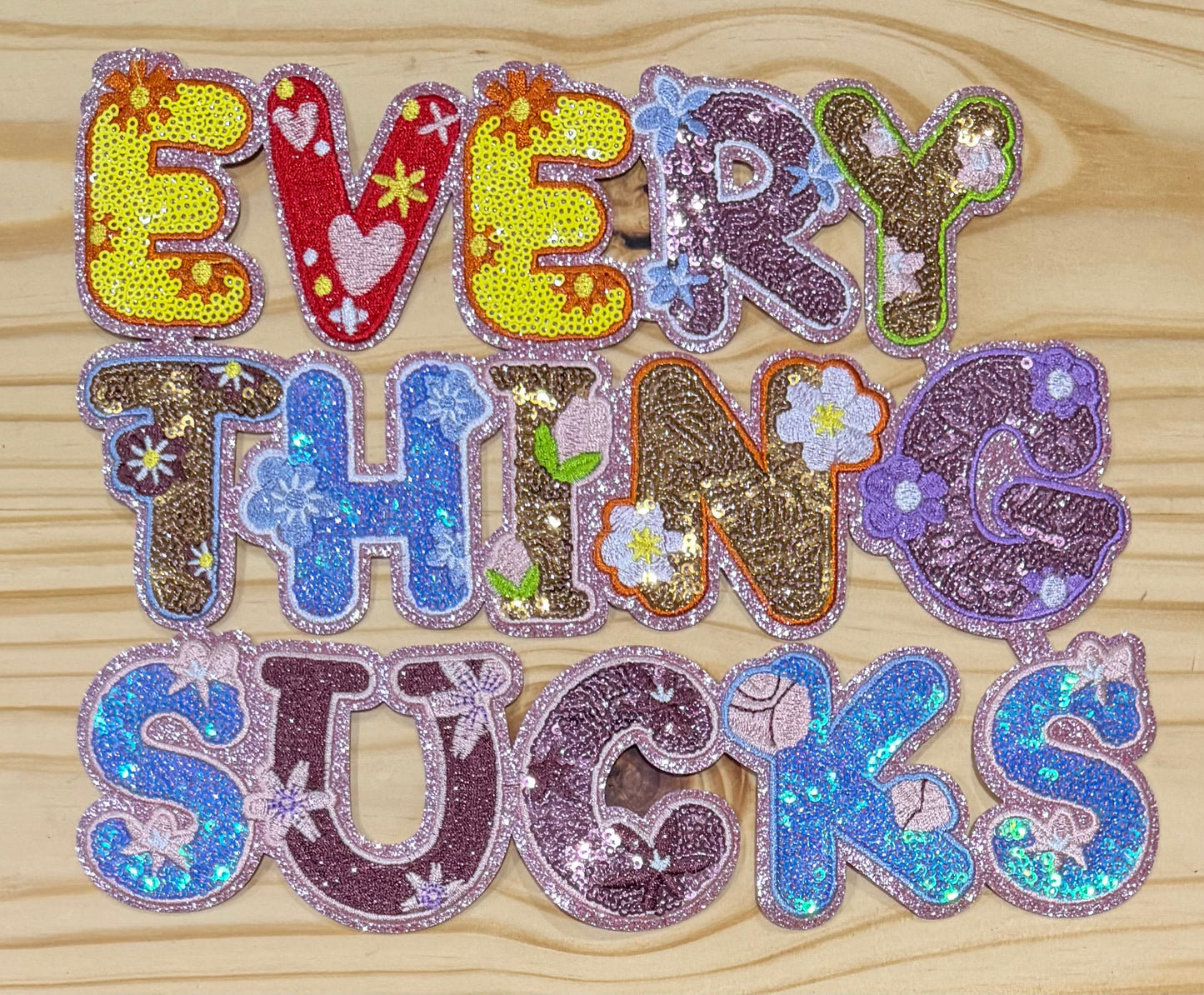 Every Thing Sucks- Chenille/Sequins Iron On Patch