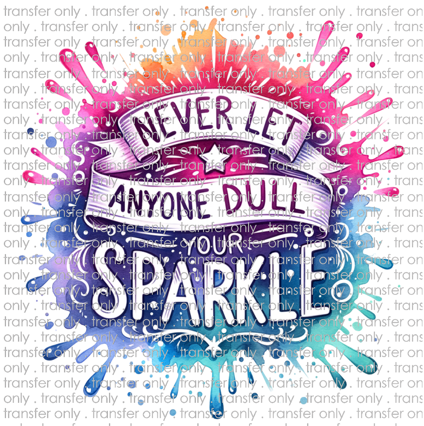 UVQUT 136 Never Let Anyone Dull Your Sparkle