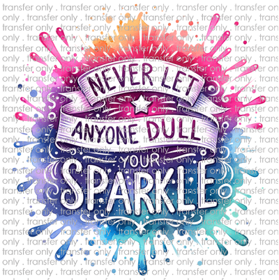 UVQUT 136 Never Let Anyone Dull Your Sparkle