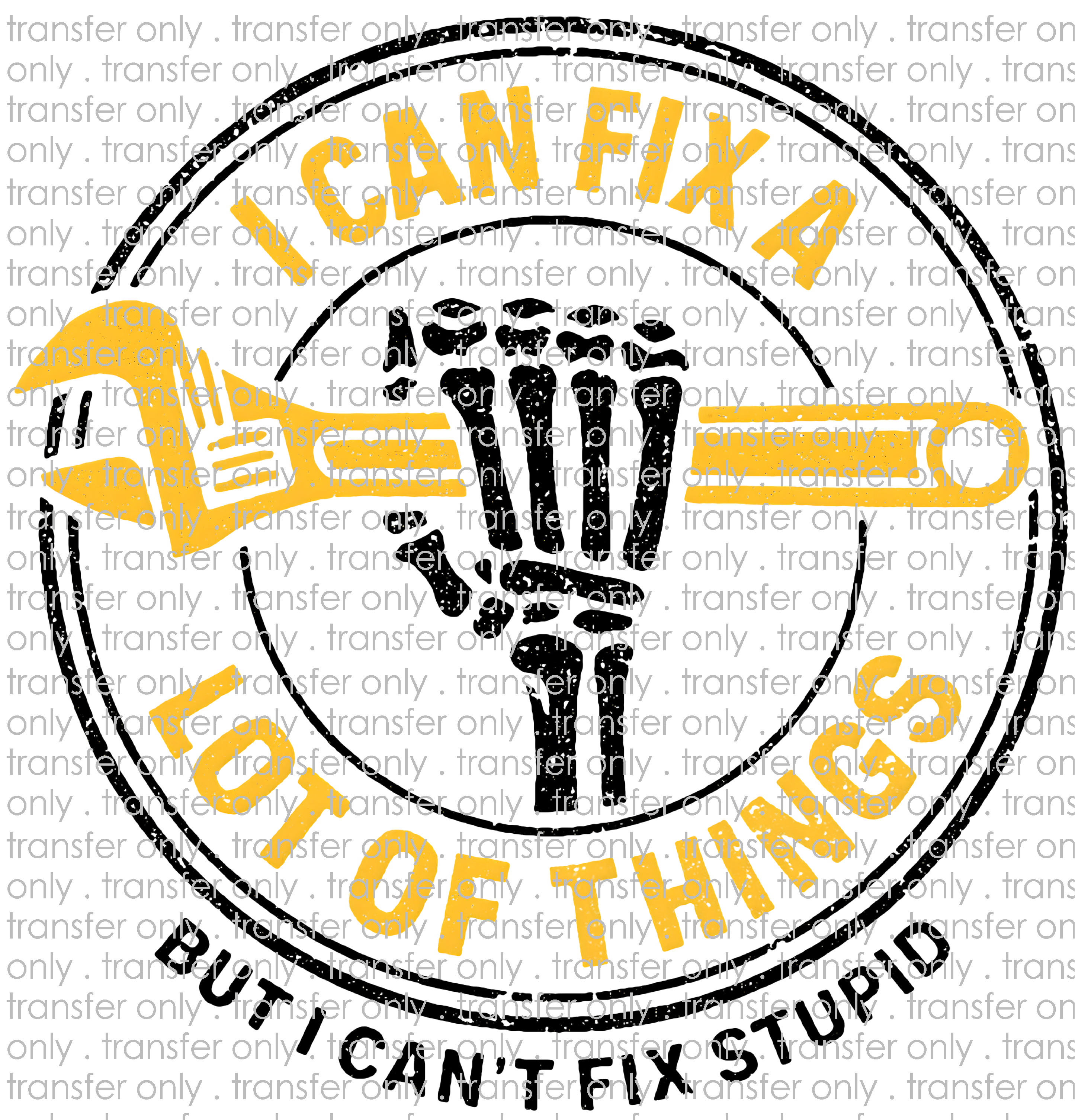 QUT 166 I Can Fix Anything but Stupid – Taylored Vinyl