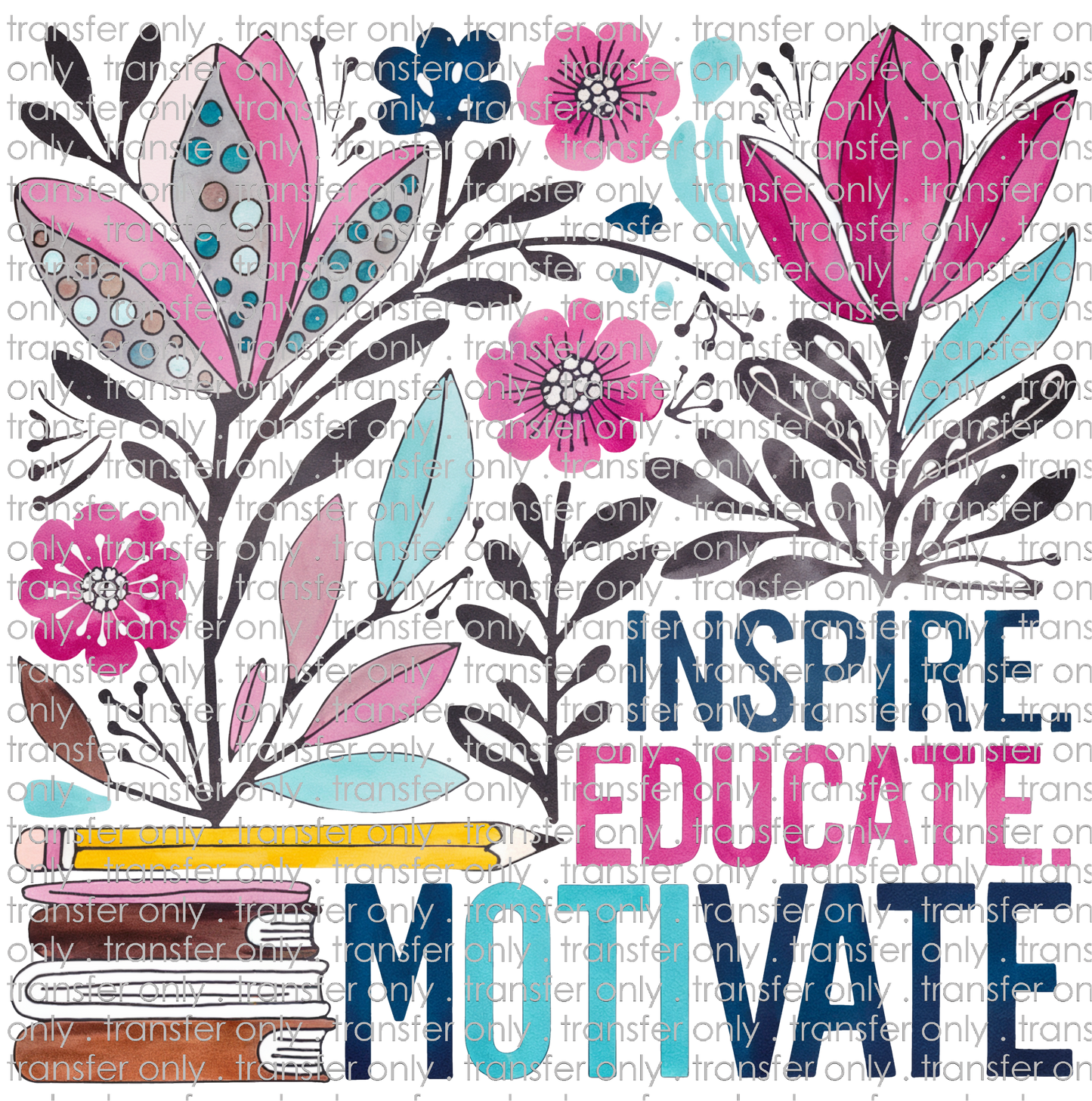 SCH 2071 Inspire Educate Motivate Flowers
