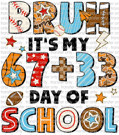 SCH 2309 Sports Bruh its My 67 + 33 Day of School