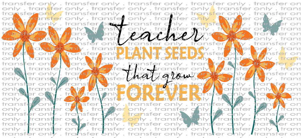 SCH UV 112 Teachers Plant Seeds Orange Flowers UV DTF 16oz Wrap