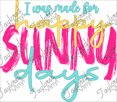 SUM 155 I Was Made For Happy Sunny Days