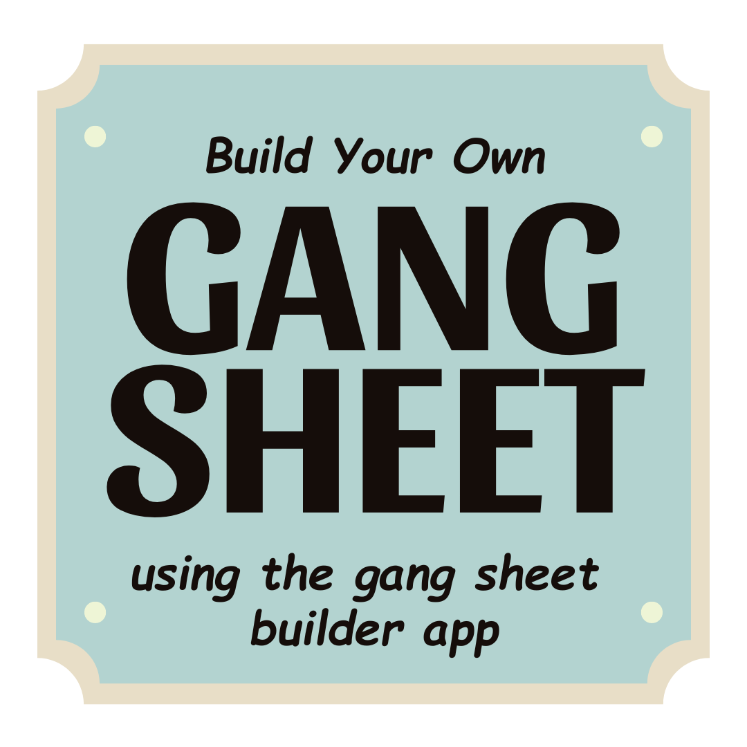 Build Your own Gang Sheet