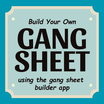 Build Your Own Gang Sheet