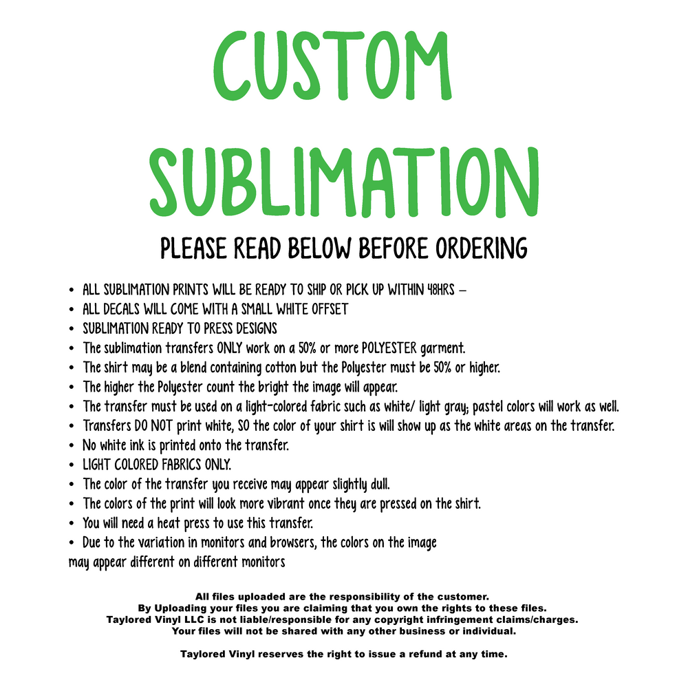 Sublimation - Custom Designs(Please Read Description Before Ordering)