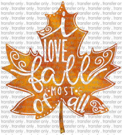 FALL 230 I Love Fall Most Of All Leaf