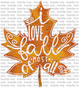 FALL 230 I Love Fall Most Of All Leaf