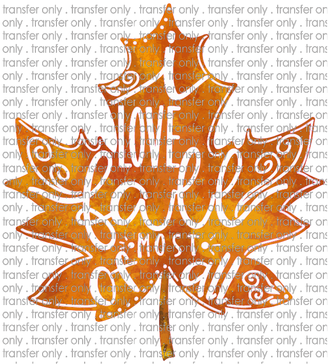FALL 230 I Love Fall Most Of All Leaf