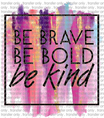 KIND 111 Be Brave Bold Kind