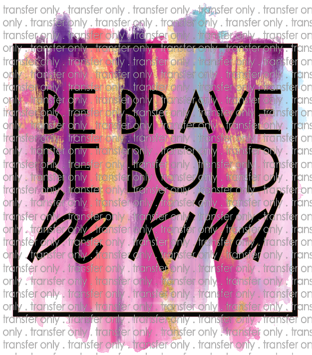 KIND 111 Be Brave Bold Kind